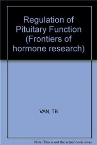 Van Wimersma Greidanus Frontiers Of Hormone Resear Ch- Regulation Of *pituitary* Function