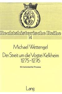 Der Streit Um Die Vogtei Kelkheim 1275-1276