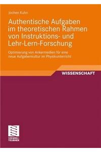 Authentische Aufgaben Im Theoretischen Bereich Von Instruktions- Und Lehr-Lern-Forschung