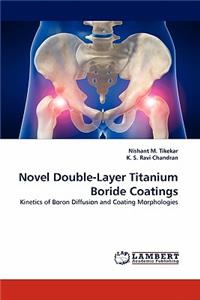 Novel Double-Layer Titanium Boride Coatings