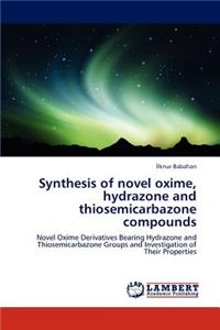 Synthesis of novel oxime, hydrazone and thiosemicarbazone compounds