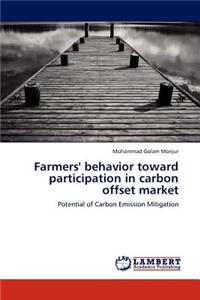 Farmers' behavior toward participation in carbon offset market
