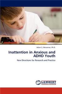 Inattention in Anxious and ADHD Youth