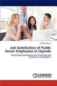 Job Satisfaction of Public Sector Employees in Uganda