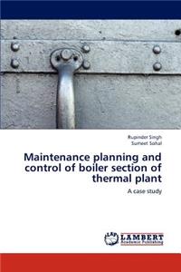 Maintenance Planning and Control of Boiler Section of Thermal Plant