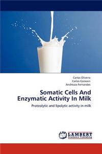 Somatic Cells and Enzymatic Activity in Milk