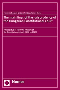 The Main Lines of the Jurisprudence of the Hungarian Constitutional Court