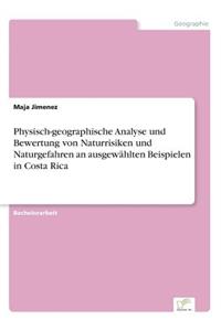 Physisch-geographische Analyse und Bewertung von Naturrisiken und Naturgefahren an ausgewählten Beispielen in Costa Rica
