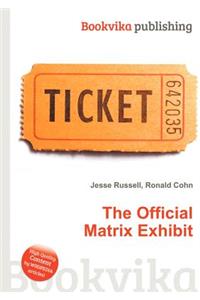 The Official Matrix Exhibit