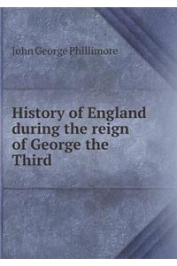 History of England During the Reign of George the Third