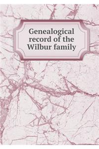 Genealogical record of the Wilbur family