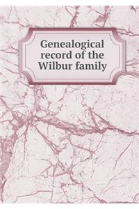 Genealogical Record of the Wilbur Family