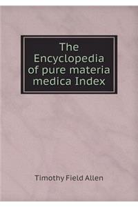 The Encyclopedia of Pure Materia Medica Index