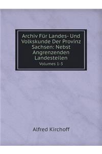 Archiv Für Landes- Und Volkskunde Der Provinz Sachsen
