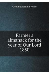 Farmer's Almanack for the Year of Our Lord 1850