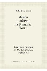 Law and Custom in the Caucasus. Volume 1