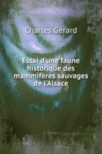 Essai d'une faune historique des mammiferes sauvages de l'Alsace