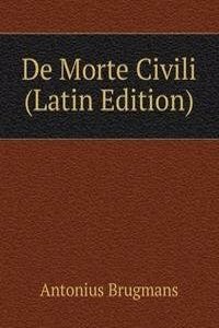 De Morte Civili (Latin Edition)