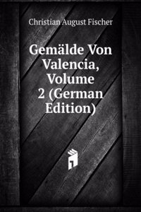 Gemalde Von Valencia, Volume 2 (German Edition)