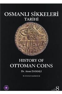 History of Ottoman Coins, Volume 8 / Osmanli Sikkeleri Tarihi, Cilt 8