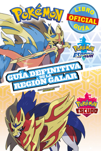 Pokémon Guía Definitiva de la Región Galar. Libro Oficial 2020. Pokémon Espada / Pokémon Escudo / Handbook to the Galar Region