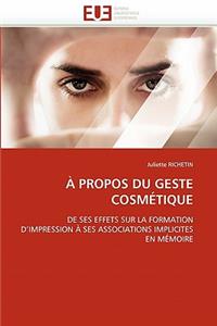 À Propos Du Geste Cosmétique