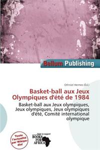Basket-Ball Aux Jeux Olympiques D' T de 1984