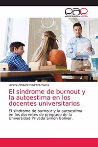 El síndrome de burnout y la autoestima en los docentes universitarios