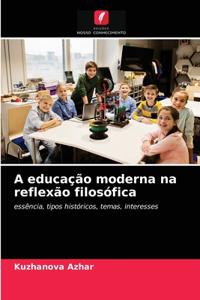 A educação moderna na reflexão filosófica