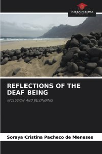 Reflections of the Deaf Being