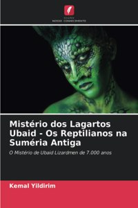 Mistério dos Lagartos Ubaid - Os Reptilianos na Suméria Antiga