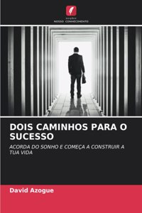 Dois Caminhos Para O Sucesso