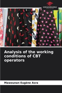 Analysis of the working conditions of CBT operators