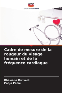 Cadre de mesure de la rougeur du visage humain et de la fréquence cardiaque