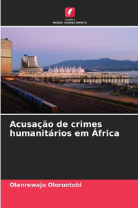 Acusação de crimes humanitários em África
