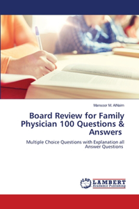 Board Review for Family Physician 100 Questions & Answers