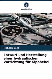 Entwurf und Herstellung einer hydraulischen Vorrichtung für Kipphebel