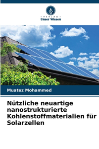 Nützliche neuartige nanostrukturierte Kohlenstoffmaterialien für Solarzellen