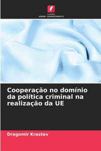 Cooperação no domínio da política criminal na realização da UE
