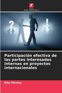 Participación efectiva de las partes interesadas internas en proyectos internacionales