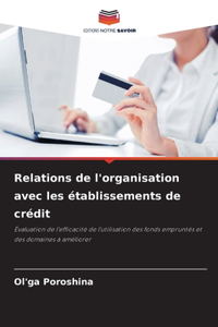 Relations de l'organisation avec les établissements de crédit