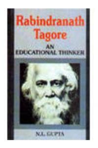 Rabindranath Tagore: An Educational Thinker