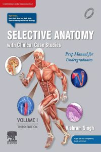 Selective Anatomy with Clinical Case Studies: Prep Manual for Undergraduates, Volume I, 3rd Edition