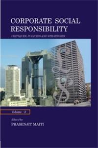 Corporate Social Responsibility :Critiques Policies And Strategies Vol 1 & 2
