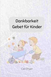 Dankbarkeit Gebet für Kinder
