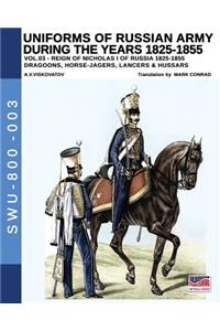 Uniforms of Russian Army during the years 1825-1855. Vol. 3
