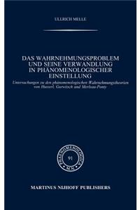 Das Wahrnehmungsproblem Und Seine Verwandlung in Phänomenologischer Einstellung