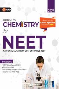 GKP NEET 2025 : Objective Chemistry - Guide (Includes 3 Practice Papers, Solved Papers of 2016-2024 Exams & 2000+ MCQs)