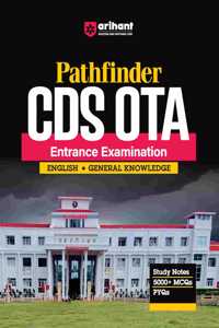 Arihant Pathfinder CDS OTA Entrance Exam | English & General Knowledge Guide | With Study Notes | 5000+ MCQs | PYQs | theory and practice | for Exam 2025