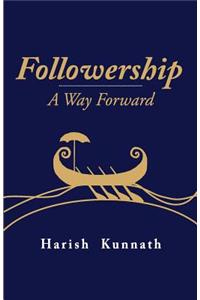 Followership - A Way Forward